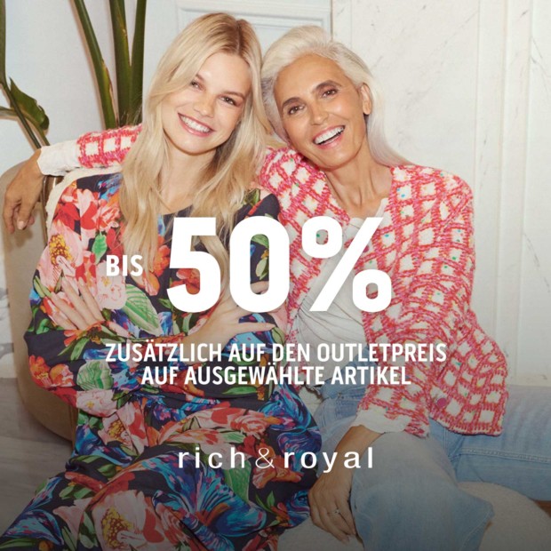 Rich & Royal bis zu 50% auf den Outletpreis